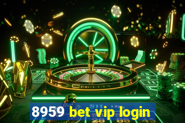 8959 bet vip login